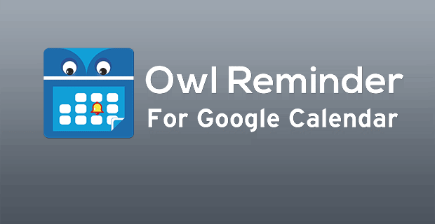 Owl Reminder for Google Calendar™